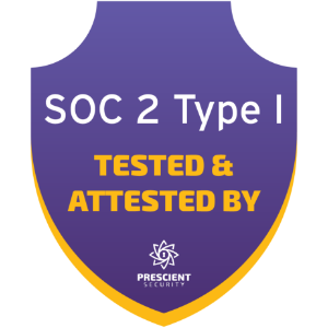 SOC 2 Type I — Tested and Attested by Prescient Security